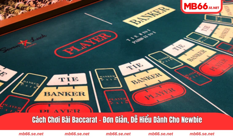 Cách chơi bài baccarat