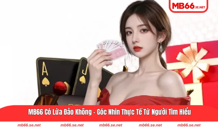 MB66 có lừa đảo không